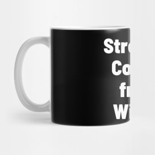 Strength Comes From Within Mug